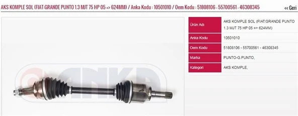 ANKA AKS KOMPLE SOL 1.3 MJT 75 HP 05=> 624MM FIAT GRANDE PUNTO ürün görseli 1