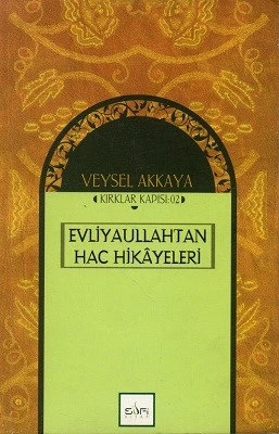 Evliyaullahtan Hac Hikayeleri Veysel Akkaya Sufi Kitap - İKİNCİ EL KİTAP ürün görseli 1