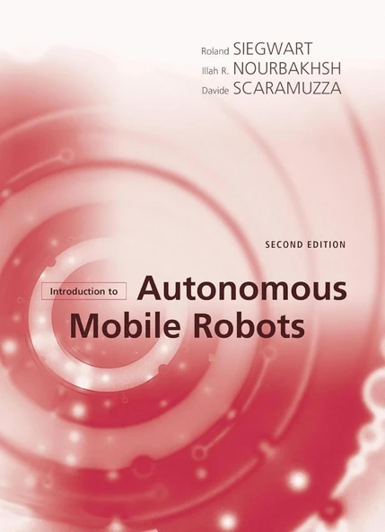 Introduction to Autonomous Mobile Robots 2nd Edition - Siegwart, Nourbakhsh, Scaramuzza ürün görseli 1