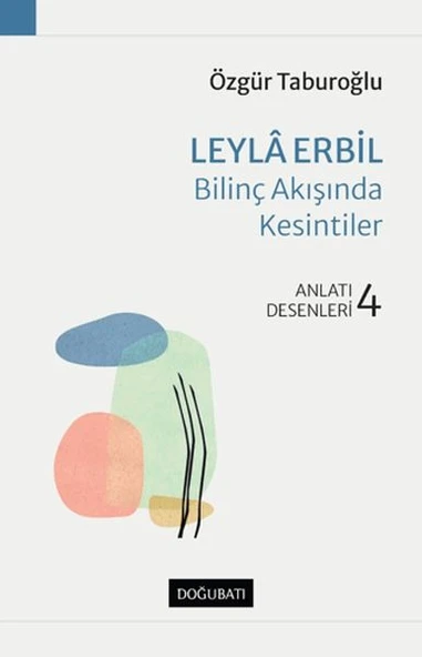Leyla Erbil - Bilinç Akışında Kesintiler - Anlatı Desenleri - 4 ürün görseli 1