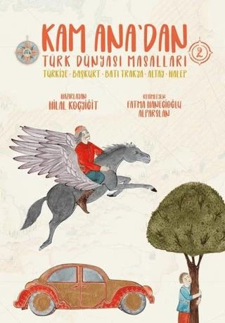 Kam Ana'dan Türk Dünyası Masalları 2: Türkiye - Başkurt - Batı Trakya - Altay - Halep ürün görseli 1