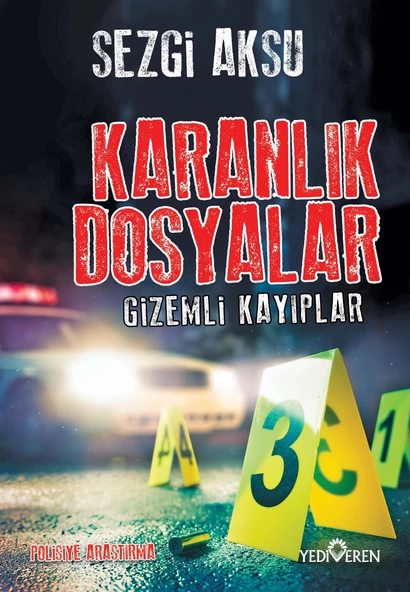 Karanlık Dosyalar Gizemli Kayıplar - Sezgi Aksu - Yediveren Yayınları ürün görseli 1