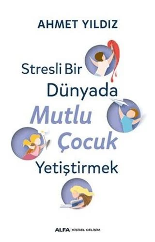 Stresli Bir Dünyada Mutlu Çocuk Yetiştirmek ürün görseli 1