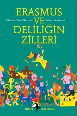 Küçük Filozoflar - Erasmus Ve Deliliğin Zilleri ürün görseli 1