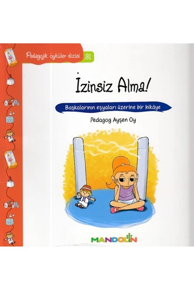 Pedagojik Öyküler Dizisi 31 - İzinsiz Alma! ürün görseli 1