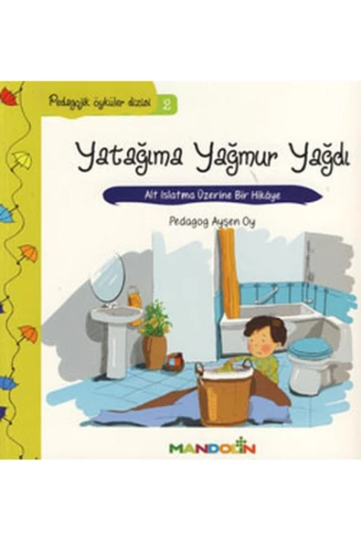 Pedagojik Öyküler Dizisi 2 - Yatağıma Yağmur Yağdı ürün görseli 1