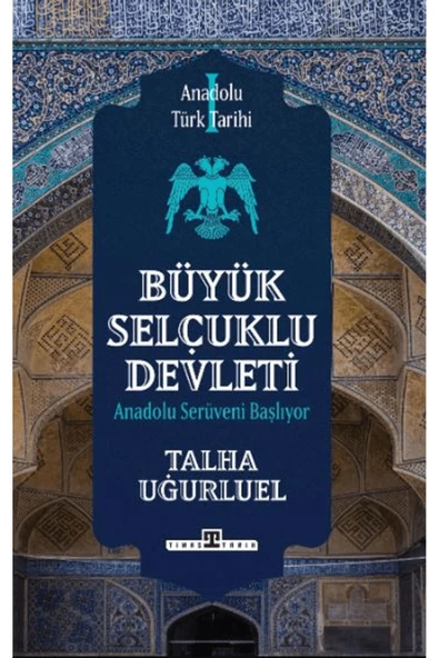 Anadolu Türk Tarihi 1 - Büyük Selçuklu Devleti ürün görseli 1