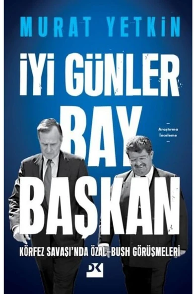 İyi Günler Bay Başkan - Körfez Savaşı'nda Özal - Bush Görüşmeleri ürün görseli 1