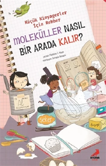 Moleküller Nasıl Bir Arada Kalır ? - Küçük Kimyagerler İçin Rehber ürün görseli 1
