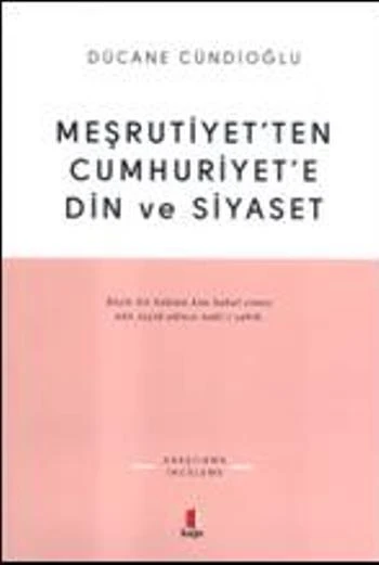 Meşrutiyetten Cumhuriyete Din Ve Siyaset ürün görseli 1