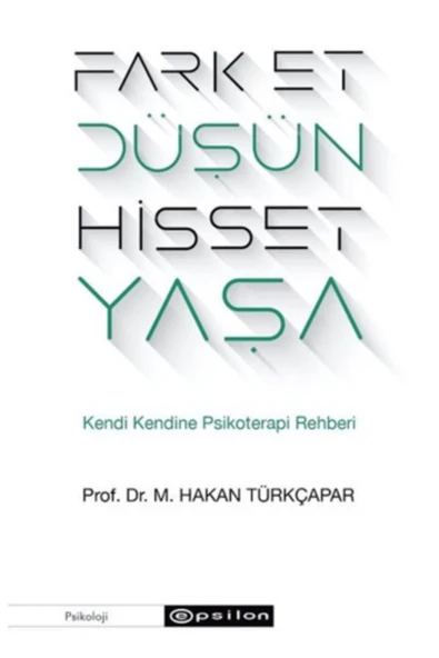 Fark Et Düşün Hisset Yaşa Kendi Kendine Psikoterapi ürün görseli 1