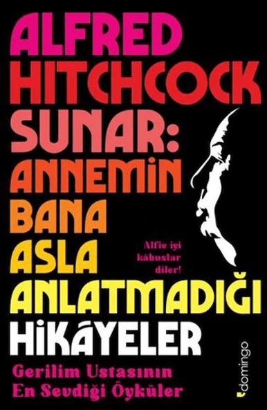 Alfred Hitchcock Sunar: Annemin Bana Asla Anlatmadığı Hikâyeler ürün görseli 1