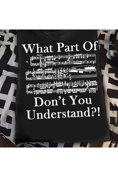 What Part Of Don't You Understand Unisex Tshirt ürün görseli 1