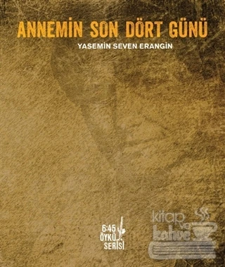 Annemin Son Dört Günü ürün görseli 1