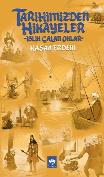 Tarihimizden Hikayeler - Islık Çalan Oklar ürün görseli 1