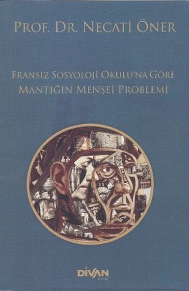 Fransız Sosyoloji Okuluna Göre Mantığın Menşei Problemi ürün görseli 1