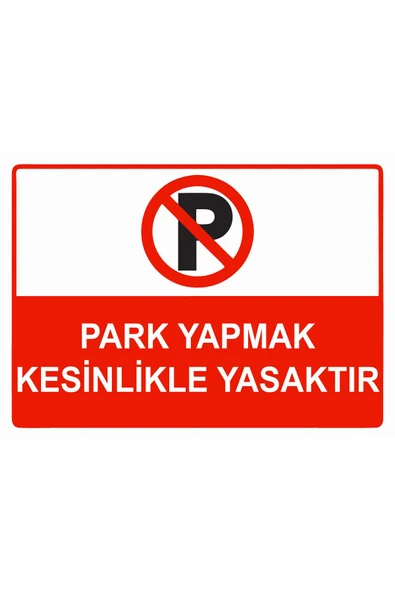 Park Yapmak Kesinlikle Yasaktır isg Uyarı Levhası PVC A5 15x21 cm ürün görseli 1