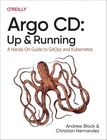 Argo CD: Up and Running: A Hands-On Guide to GitOps and Kubernetes - Block, Hernandez ürün görseli 1