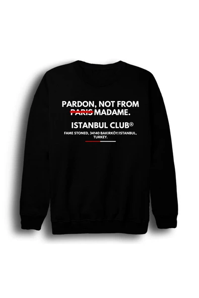 fame-stoned Pardon Not From Paris Madame İstanbul Club Baskılı Unisex %100 Pamuk Bisiklet Yaka Siyah Sweatshirt ürün görseli 1