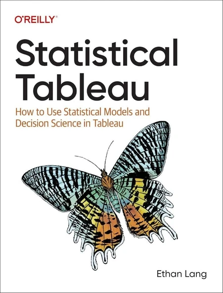 Statistical Tableau: How to Use Statistical Models and Decision Science in Tableau - Ethan Lang ürün görseli 1