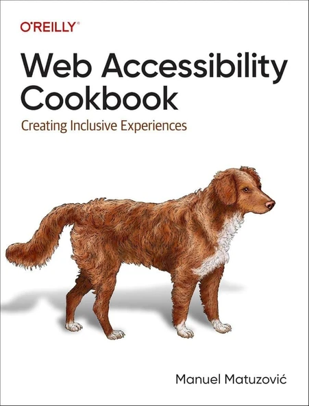 Web Accessibility Cookbook: Creating Inclusive Experiences - Manuel Matuzovic ürün görseli 1