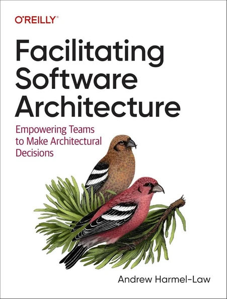 Facilitating Software Architecture: Empowering Teams to Make Architectural Decisions - Andrew Harmel-Law ürün görseli 1