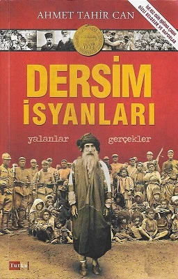 Dersim İsyanları Yalanlar Gerçekler - İlk Kez Gün Işığına Çıkan Gizli Belgeler ve Raporlar Ahmet Tahir Can Tutku Yayınevi ürün görseli 1