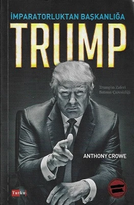 İmparatorluktan Başkanlığa Trump (Trump'ın Zaferi Batı'nın Çaresizliği) Anthony Crowe Tutku Yayınevi ürün görseli 1