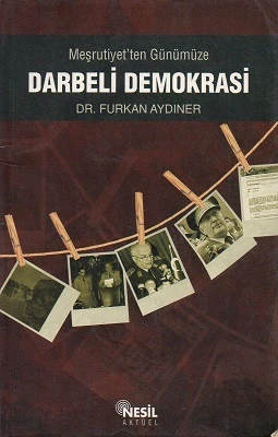 Meşrutiyet'ten Günümüze Darbeli Demokrasi Furkan Aydıner Nesil Yayınları ürün görseli 1