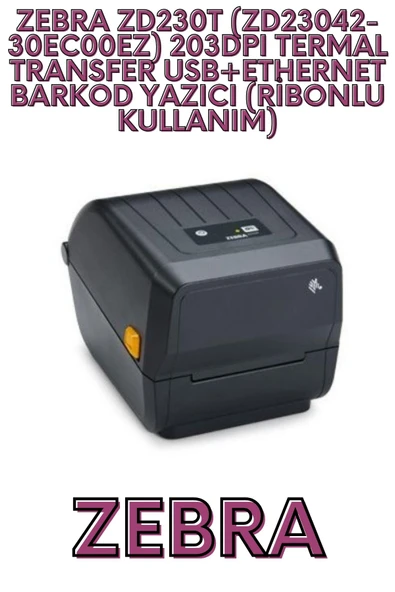 ZEBRA ZD230T (ZD23042-30EC00EZ) 203DPI TERMAL TRANSFER USB+ETHERNET BARKOD YAZICI (RİBONLU KULLANIM) ürün görseli 1