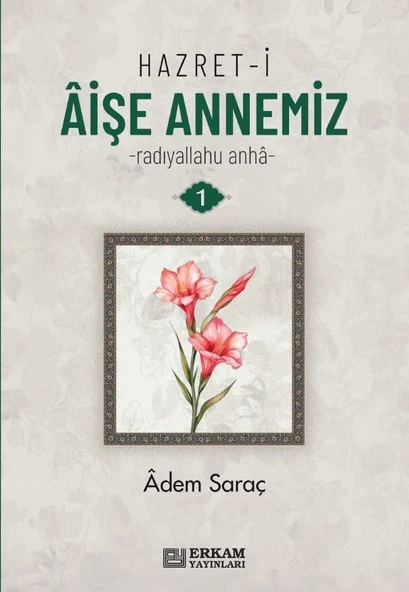 Hazret-i Aişe Annemiz R.A - 3 Cilt Set - Adem Saraç ürün görseli 1