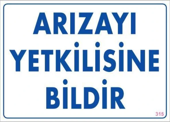 Arızayı Bildir Uyarı Levhası 25x35 KOD:315 ürün görseli 1