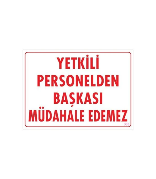 Yetkiliden Başkası Uyarı Levhası 25x35 KOD:303 ürün görseli 1