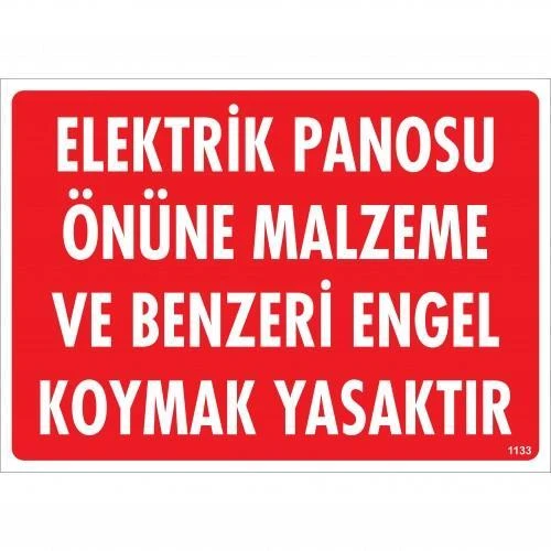 Elektrik Panosu Önüne Malzeme Ve Benzeri Engel Koymak Yasaktır Uyarı Levhası 25x35 KOD:1133 ürün görseli 1