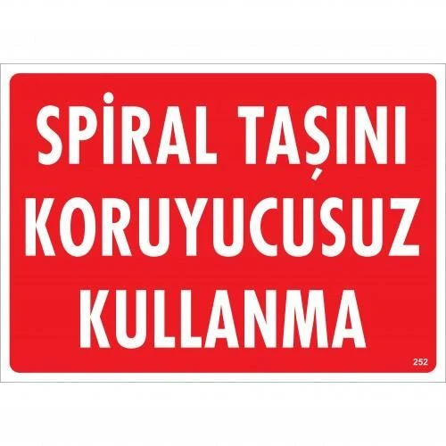 Spiral Taşını Koruyucusuz Kullanma Uyarı Levhası 25x35 KOD:252 ürün görseli 1
