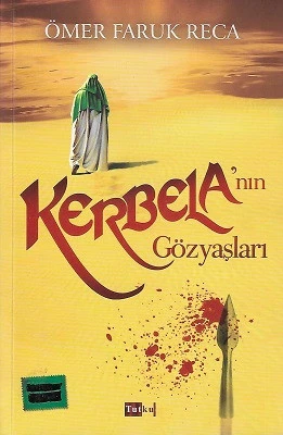 Kerbela'nın Gözyaşları Ömer Faruk Reca Tutku Yayınevi ürün görseli 1