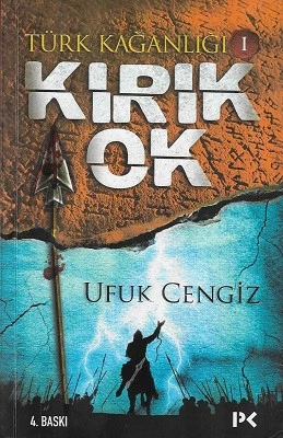 Türk Kağanlığı 1 - Kırık Ok Ufuk Cengiz Profil Kitap ürün görseli 1