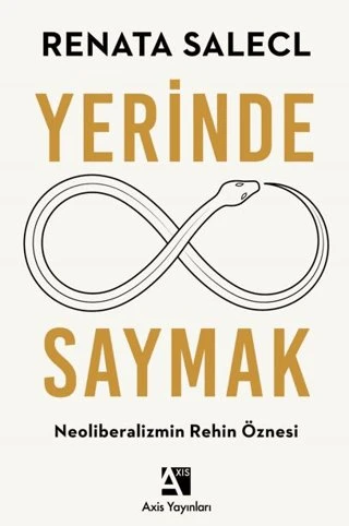 Yerinde Saymak Neoliberalizmin Rehin Öznesi Renata Salecl ürün görseli 1