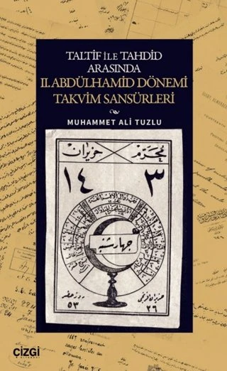 Taltif ile Tahdid Arasında II. Abdülhamid Dönemi Takvim Sansürleri Muhammet Ali Tuzlu ürün görseli 1