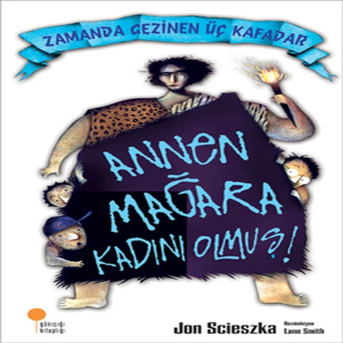 Zamanda Gezinen Üç Kafadar - Annen Mağara Kadını Olmuş! ürün görseli 1