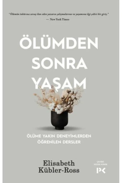 Ölümden Sonra Yaşam Ölüme Yakin Deneyimlerden Elisabeth Kübler Profil Kitap ürün görseli 1