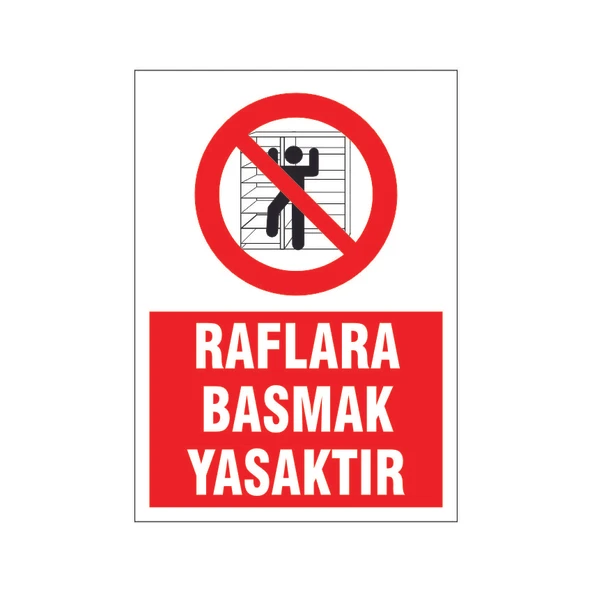 Raflara basmak yasaktır, isg uyarı levhası ürün görseli 1