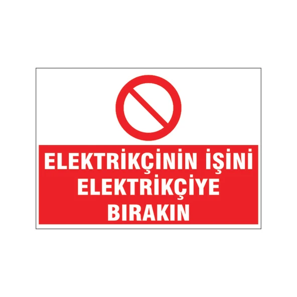 Elektrikçinin işini elektrikçiye bırakın, isg uyarı levhası ürün görseli 1