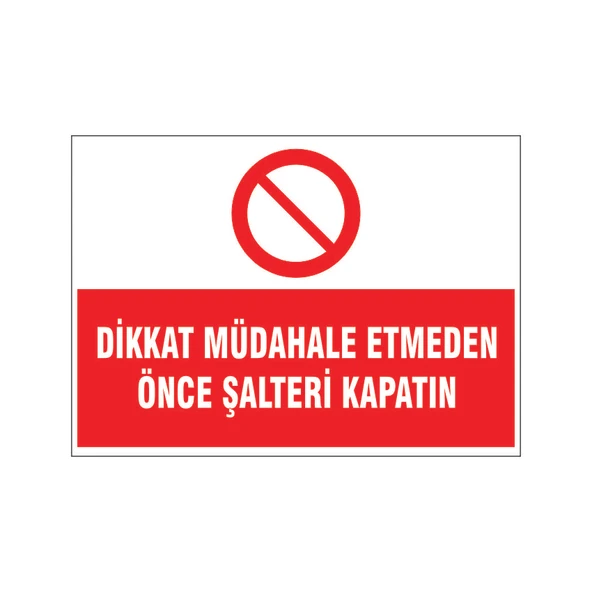 Müdahale etmeden önce şalteri kapatın, isg uyarı levhası ürün görseli 1