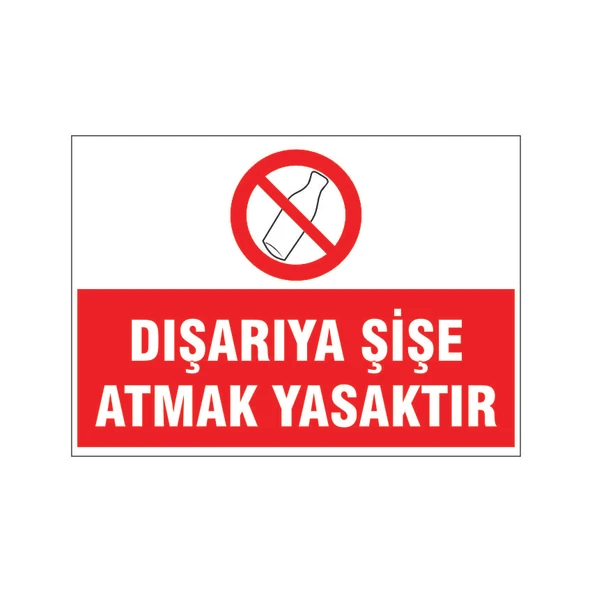 Dışarı şişe atmak yasaktır, isg uyarı levhası ürün görseli 1