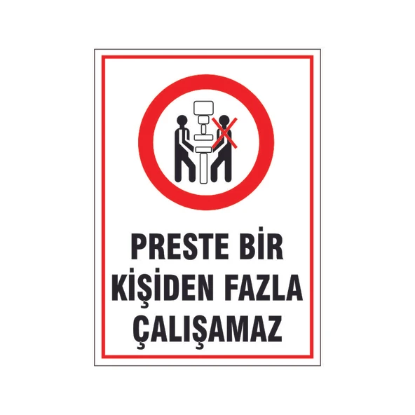 Preste bir kişiden fazla çalışamaz, isg uyarı levhası ürün görseli 1