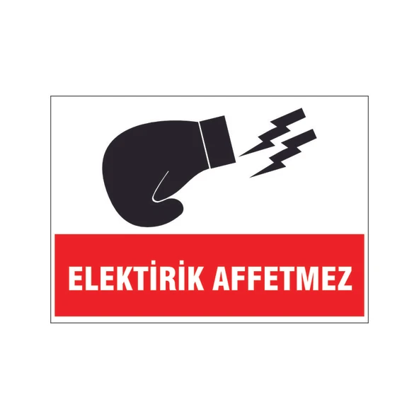 Elektirik affetmez, isg uyarı levhası ürün görseli 1