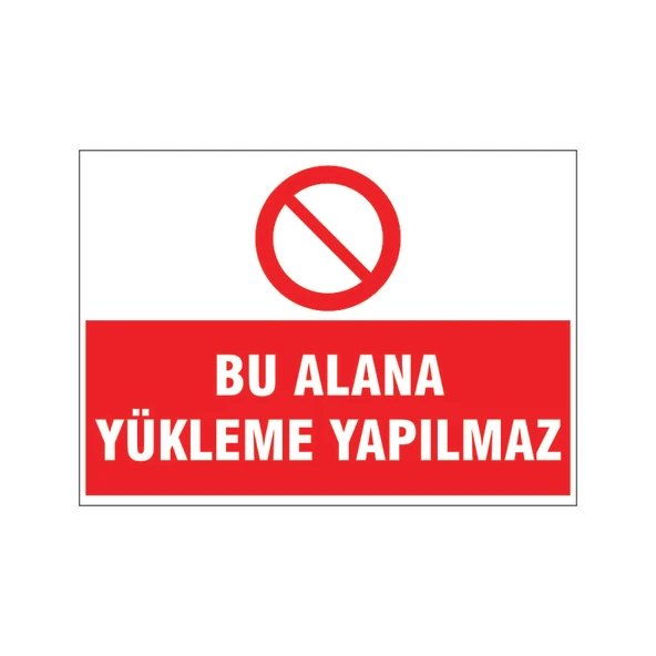 Bu alana yükleme yapılmaz, isg uyarı levhası ürün görseli 1