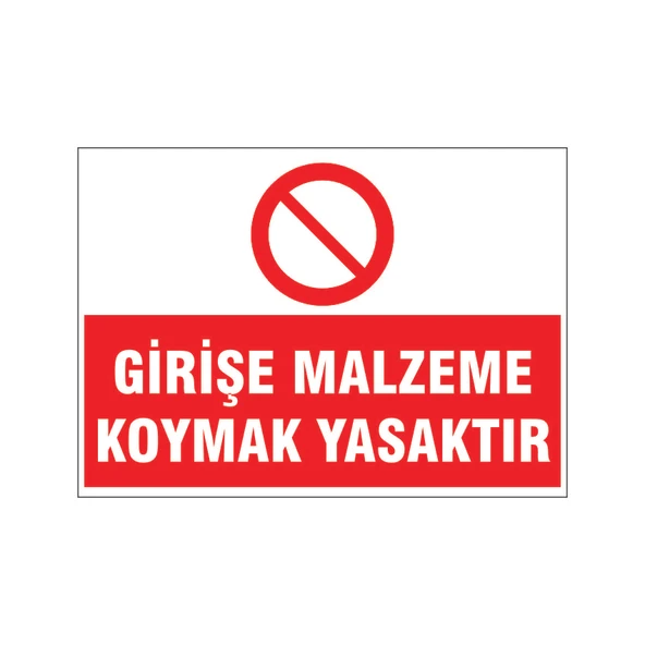 Girişe malzeme koymak yasaktır, isg uyarı levhası ürün görseli 1