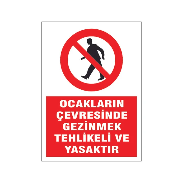 Ocakların çevresinde gezinmek yasaktır, isg uyarı levhası ürün görseli 1